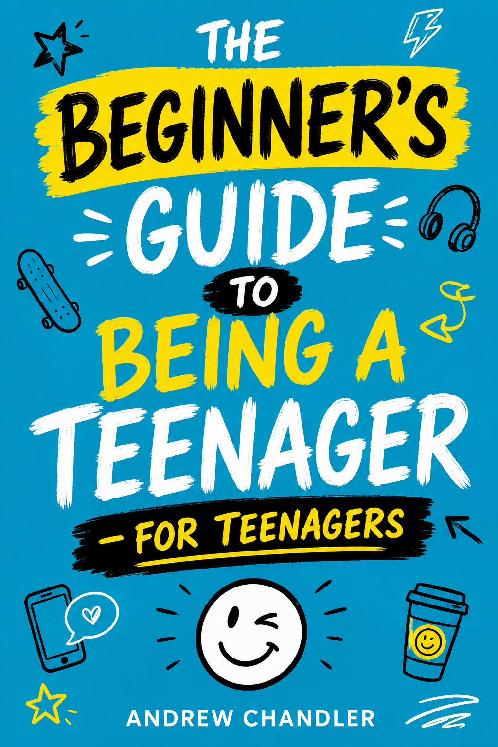 The Beginner's Guide To Being A Teenager